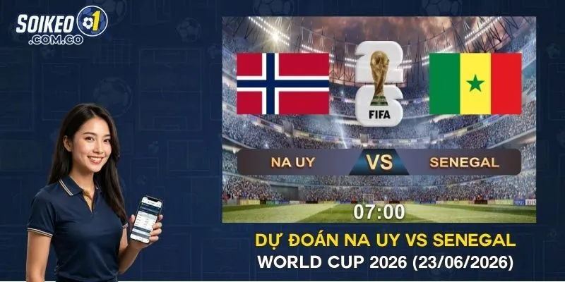 Dự Đoán Na Uy vs Senegal World Cup 2026 (23/06/2026)