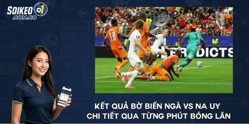 Kết quả Bờ Biển Ngà vs Na Uy chi tiết qua từng phút bóng lăn